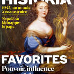 <i>Historia</i> n°938 (avril 2025) : « FAVORITES : Pouvoirs, influence et scandale »